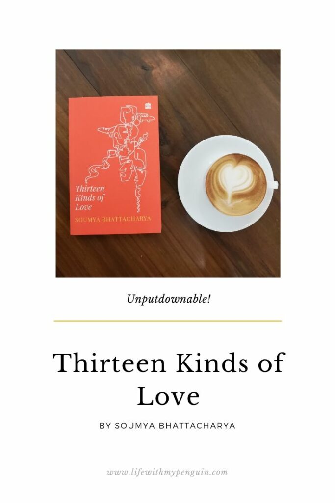 Thirteen Kinds of Love by Soumya Bhattacharya