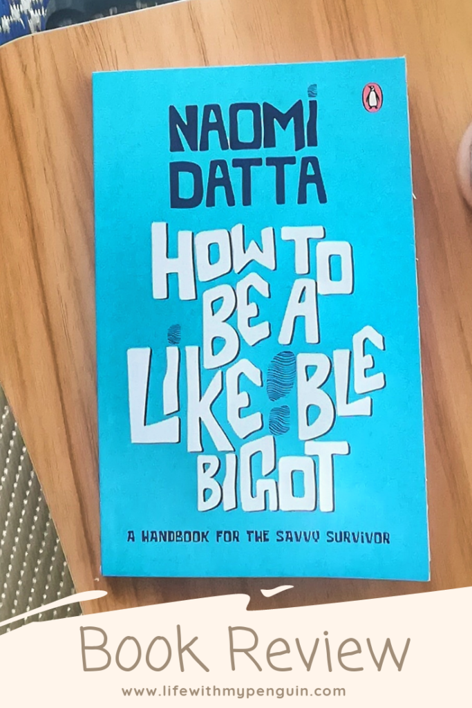 how to be a likeable bigot by naomi datta book review