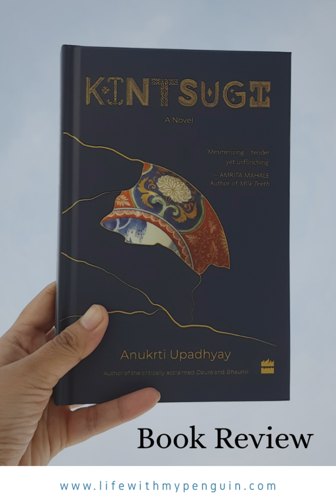 Kintsugi a novel by Anukrti Upadhyay