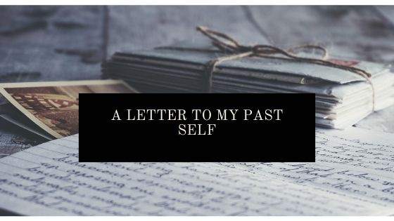 A letter to my past self