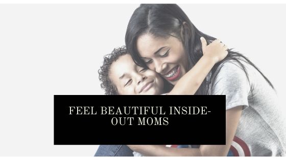 Feeling beautiful can make you an awesome mother