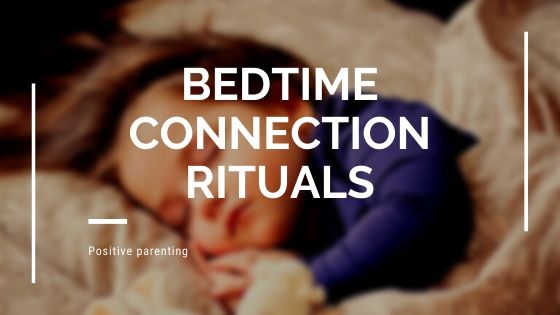 Bedtime connection rituals