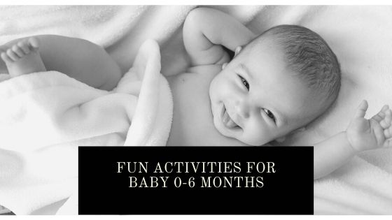 Fun activities for baby 0-6 months
