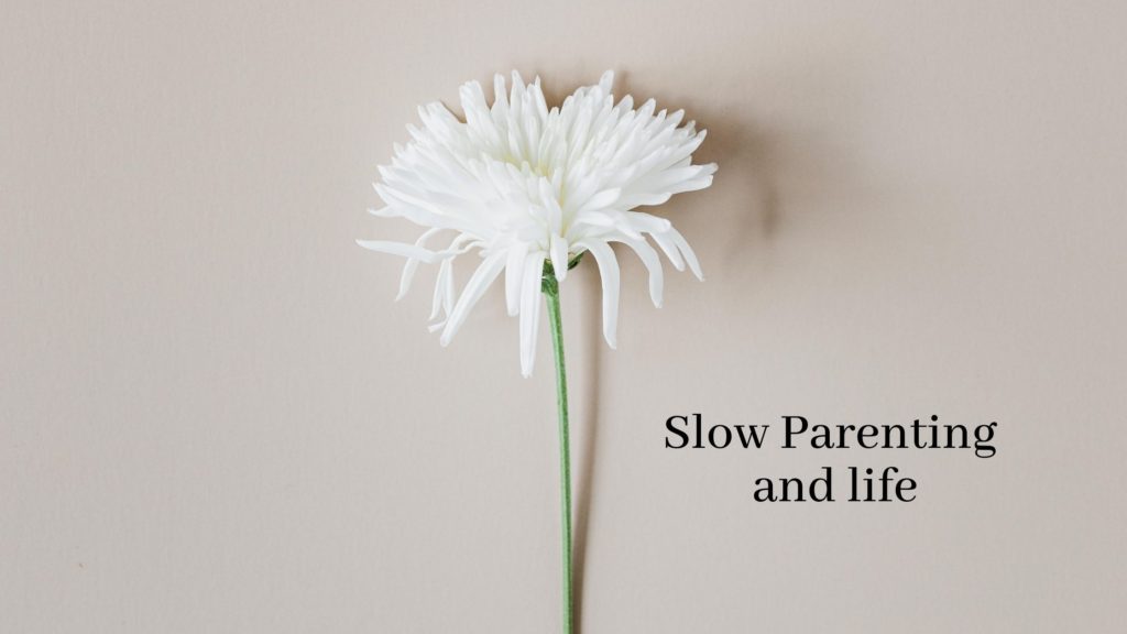 Slow parenting
